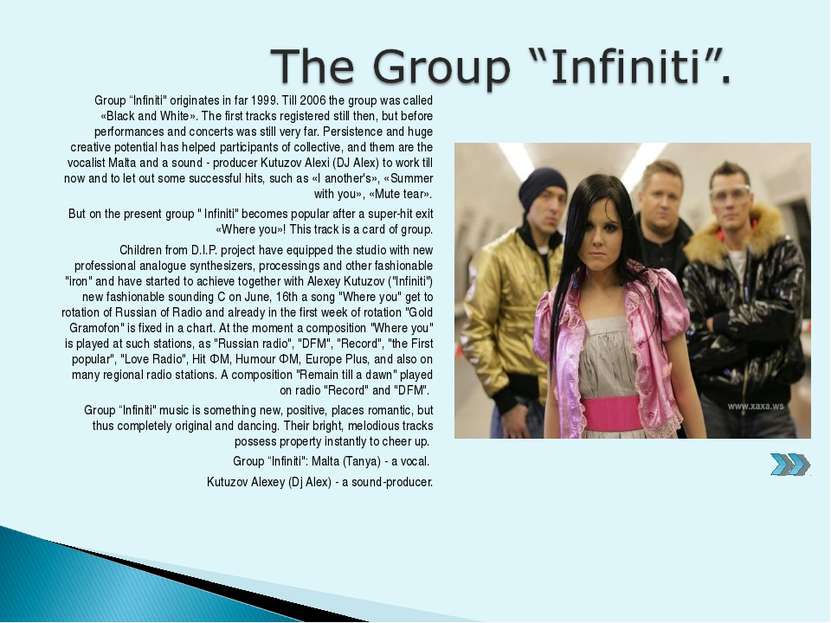 Group “Infiniti" originates in far 1999. Till 2006 the group was called «Blac...