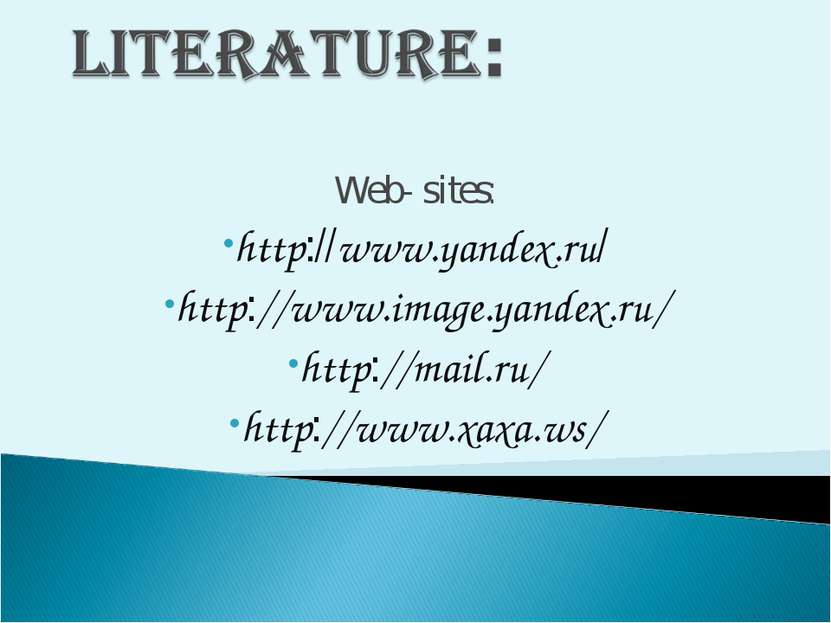 Web- sites: http://www.yandex.ru/ http://www.image.yandex.ru/ http://mail.ru/...