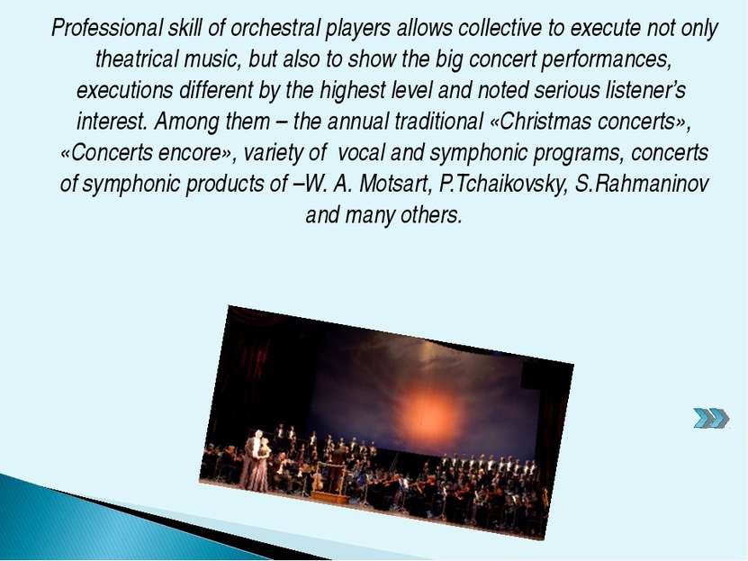 Professional skill of orchestral players allows collective to execute not onl...