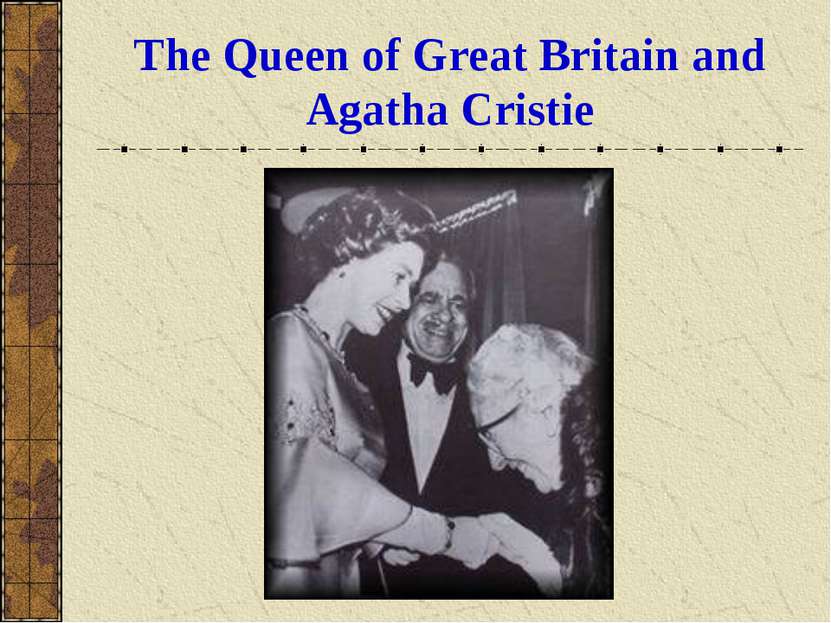 The Queen of Great Britain and Agatha Cristie