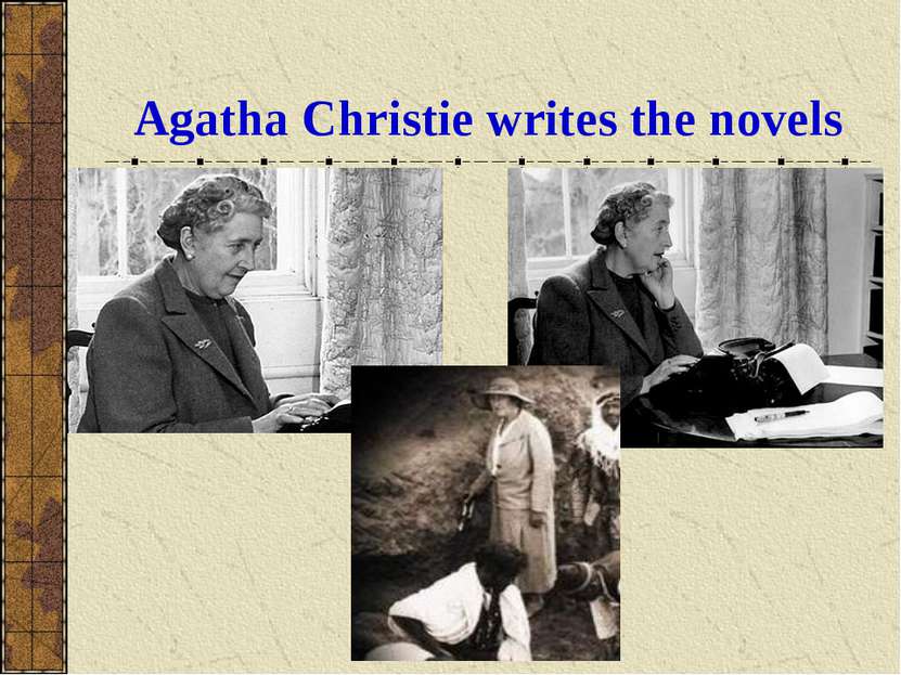 Agatha Christie writes the novels