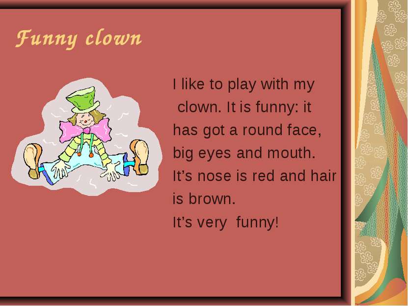 Funny clown I like to play with my clown. It is funny: it has got a round fac...