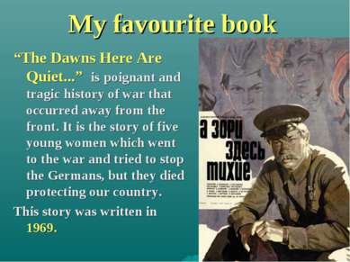 My favourite book “The Dawns Here Are Quiet...” is poignant and tragic histor...