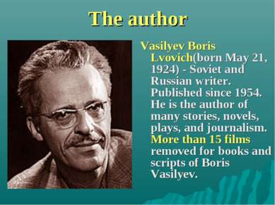 The author Vasilyev Boris Lvovich(born May 21, 1924) - Soviet and Russian wri...