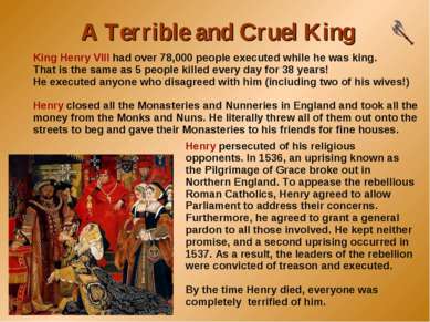A Terrible and Cruel King King Henry VIII had over 78,000 people executed whi...