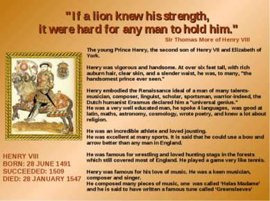 "If a lion knew his strength, it were hard for any man to hold him." Sir Thom...