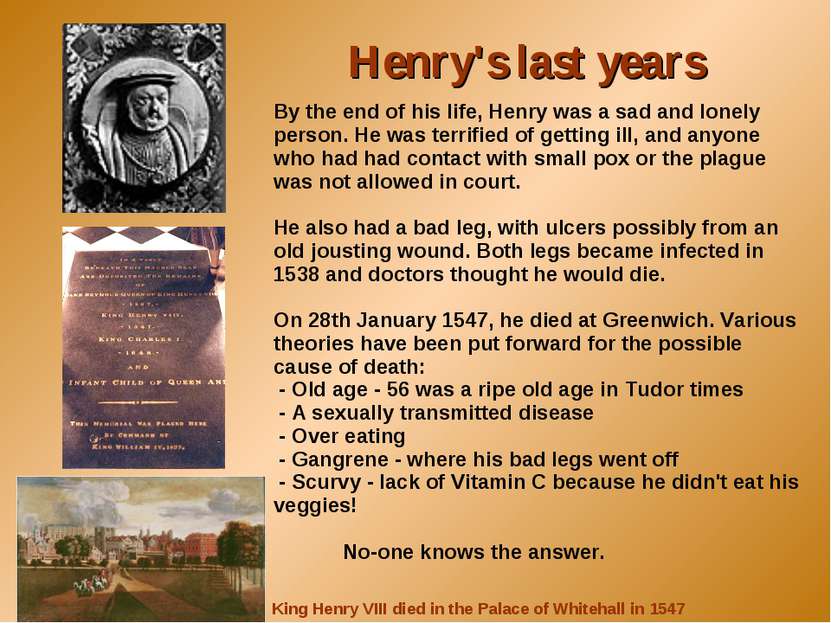 By the end of his life, Henry was a sad and lonely person. He was terrified o...