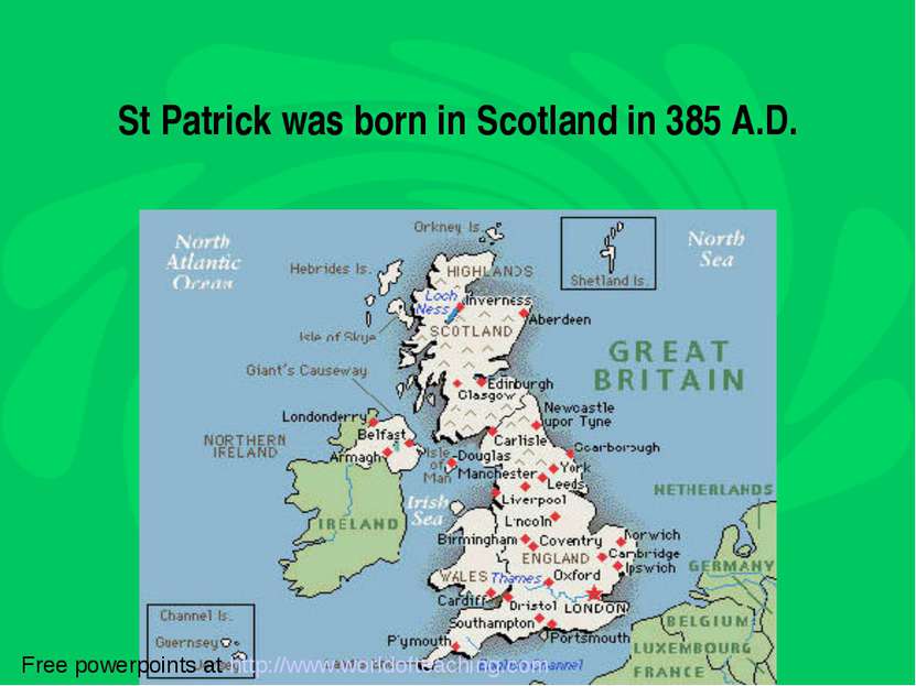 St Patrick was born in Scotland in 385 A.D. Free powerpoints at http://www.wo...