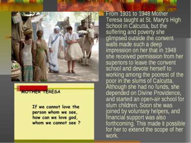 From 1931 to 1948 Mother Teresa taught at St. Mary's High School in Calcutta,...