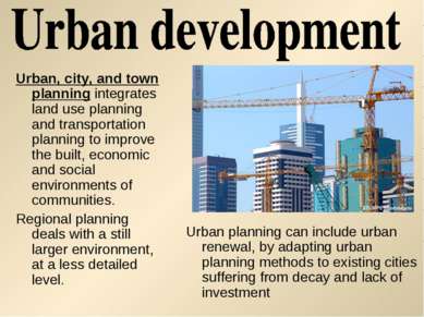 Urban, city, and town planning integrates land use planning and transportatio...