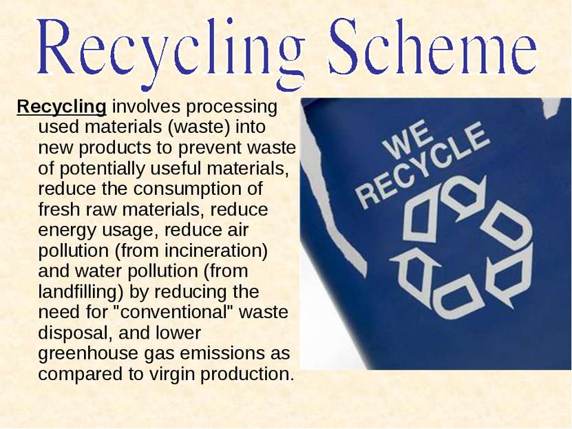 Recycling involves processing used materials (waste) into new products to pre...