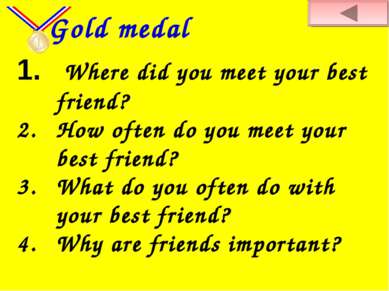 Where did you meet your best friend? How often do you meet your best friend? ...