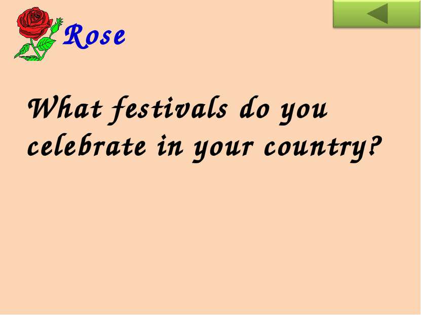 What festivals do you celebrate in your country? Rose