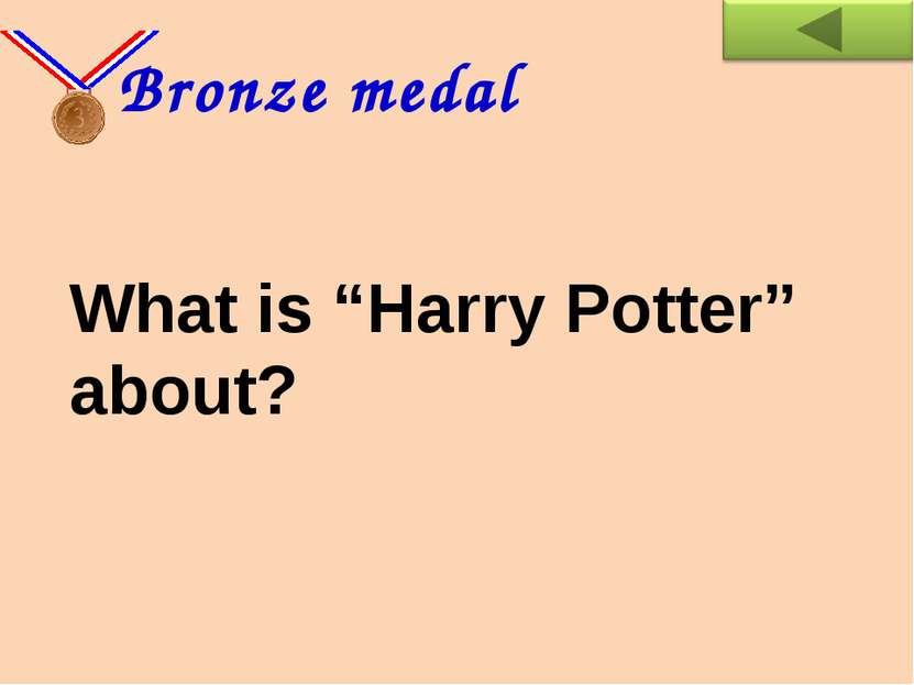 What is “Harry Potter” about? Bronze medal