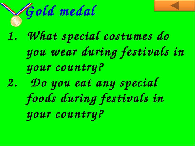 What special costumes do you wear during festivals in your country? Do you ea...