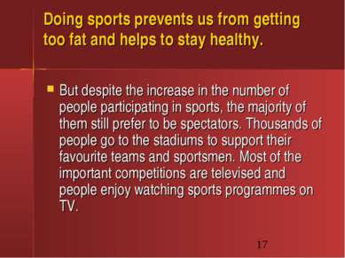 Doing sports prevents us from getting too fat and helps to stay healthy. But ...
