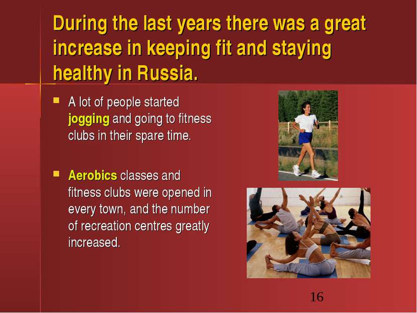During the last years there was a great increase in keeping fit and staying h...