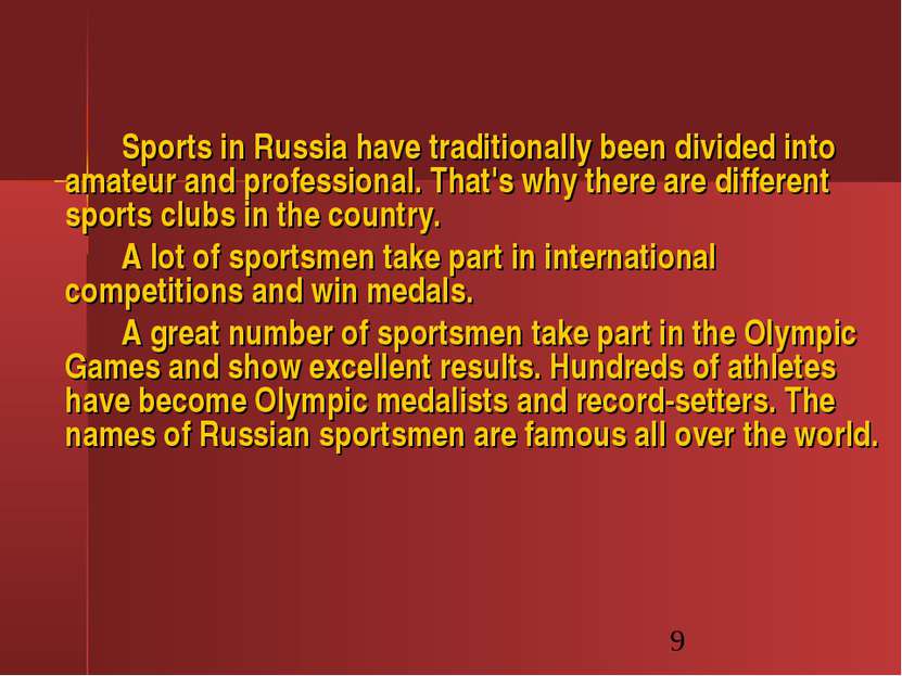 Sports in Russia have traditionally been divided into amateur and professiona...