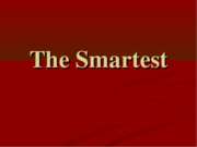 The Smartest
