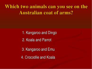 Which two animals can you see on the Australian coat of arms? 1. Kangaroo and...