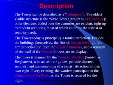 Description The Tower can be described as a "palimpsest". The oldest visible ...