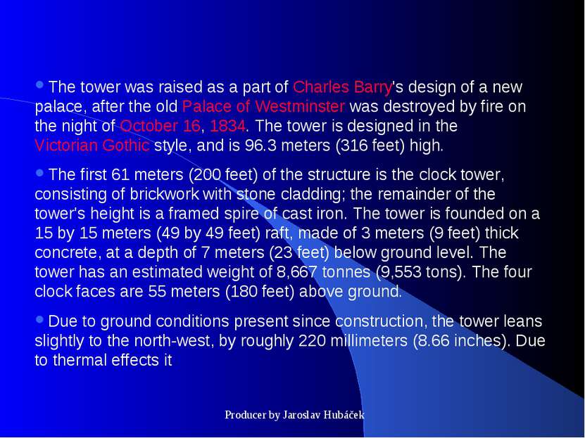 The tower was raised as a part of Charles Barry's design of a new palace, aft...