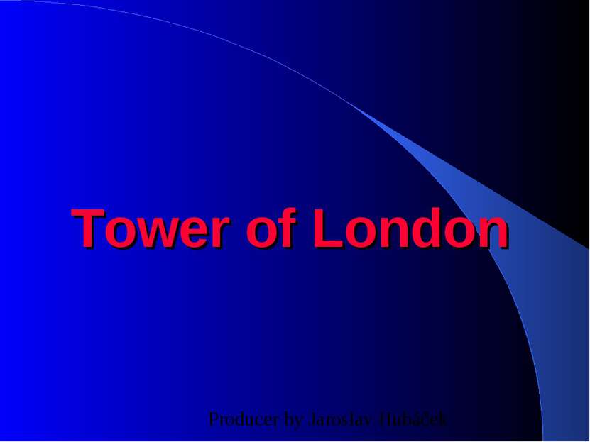 Tower of London Producer by Jaroslav Hubáček