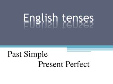 Past Simple Present Perfect
