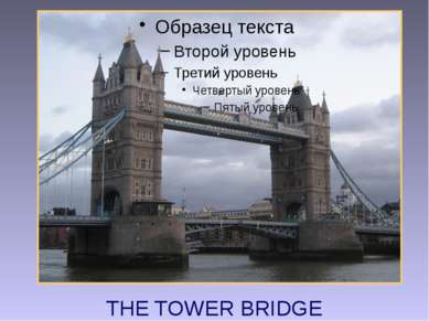 THE TOWER BRIDGE