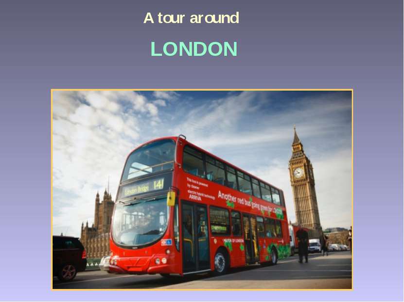 LONDON A tour around