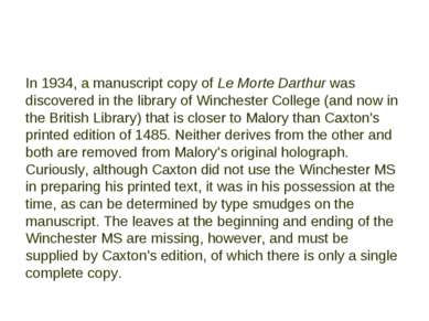 In 1934, a manuscript copy of Le Morte Darthur was discovered in the library ...
