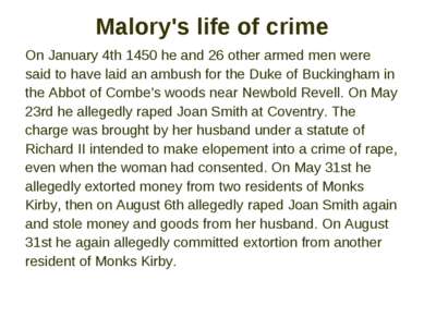 Malory's life of crime On January 4th 1450 he and 26 other armed men were sai...