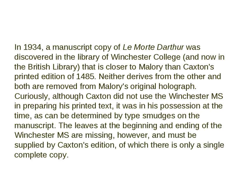 In 1934, a manuscript copy of Le Morte Darthur was discovered in the library ...