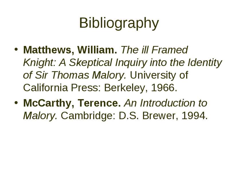 Bibliography Matthews, William. The ill Framed Knight: A Skeptical Inquiry in...