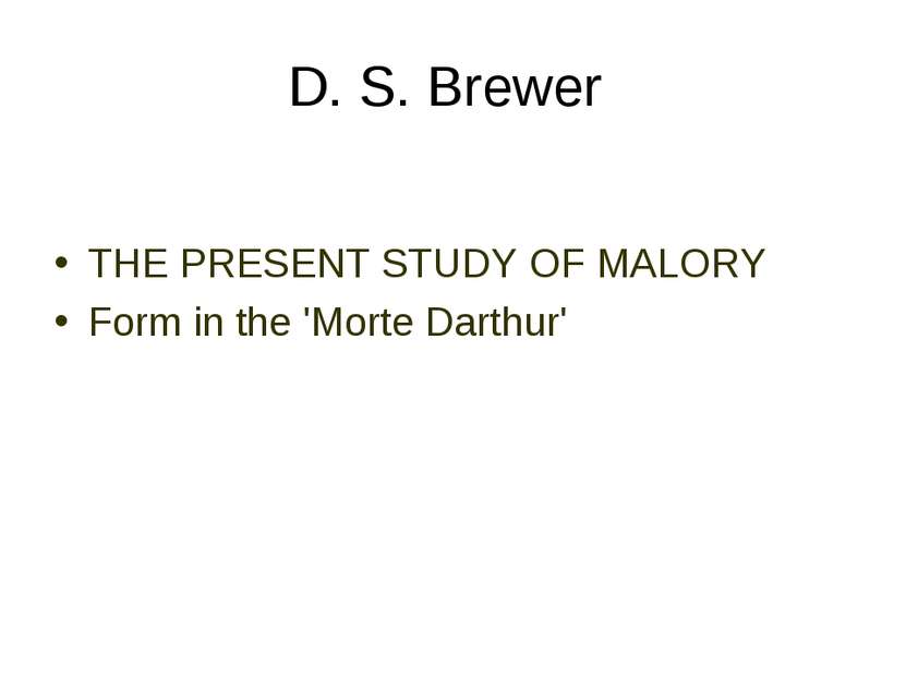 D. S. Brewer THE PRESENT STUDY OF MALORY Form in the 'Morte Darthur'