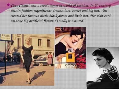 Coco Chanel was a revolutioner in world of fashion. In 20 century was in fash...