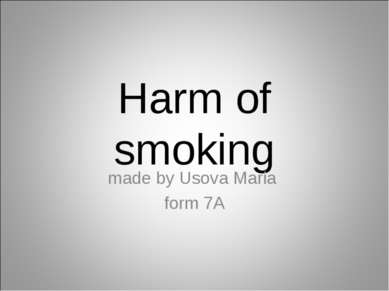 Harm of smoking made by Usova Maria form 7A
