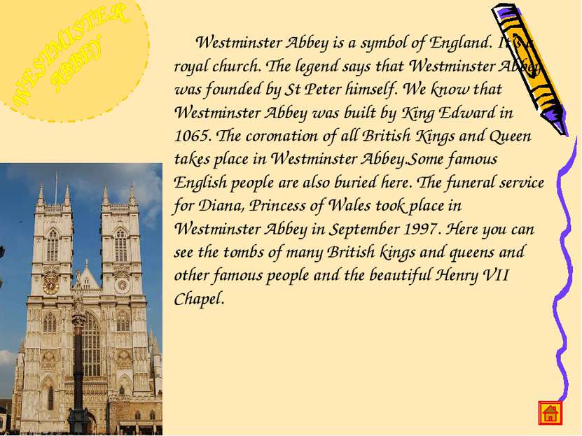 Westminster Abbey is a symbol of England. It’s a royal church. The legend say...