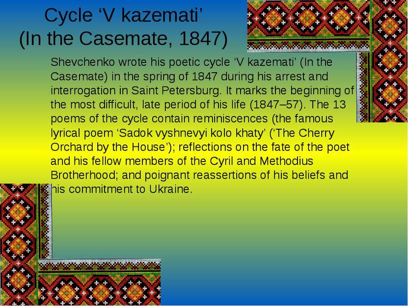  Cycle ‘V kazemati’ (In the Casemate, 1847) Shevchenko wrote his poetic cycle...