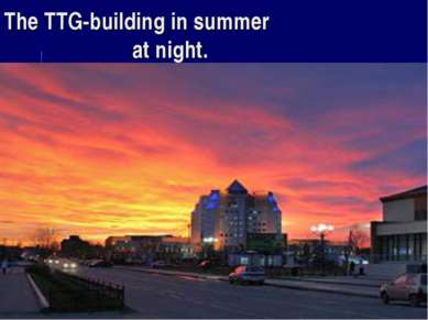 The TTG-building in summer at night.