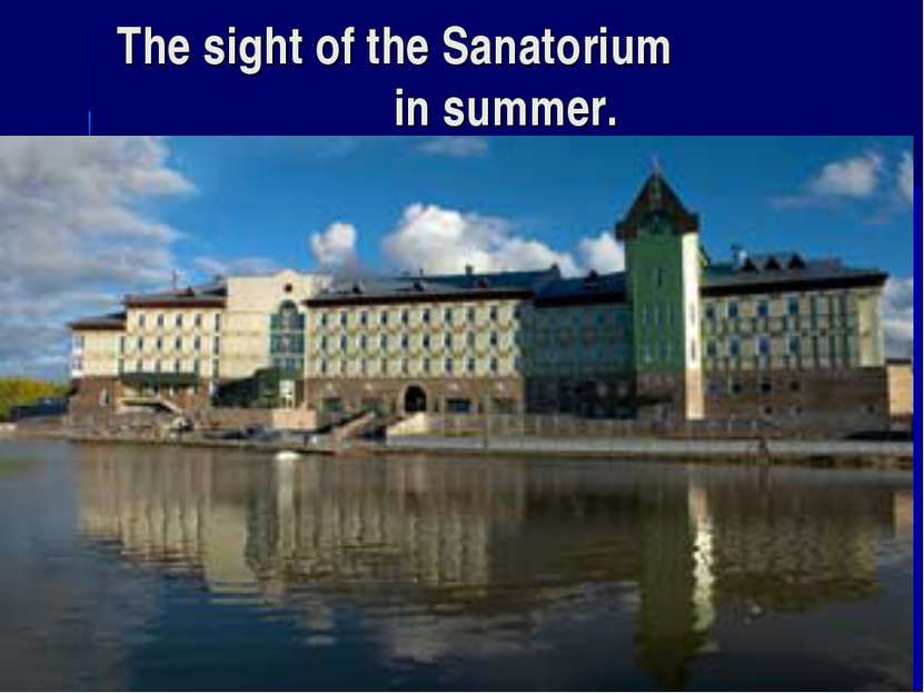 The sight of the Sanatorium in summer.