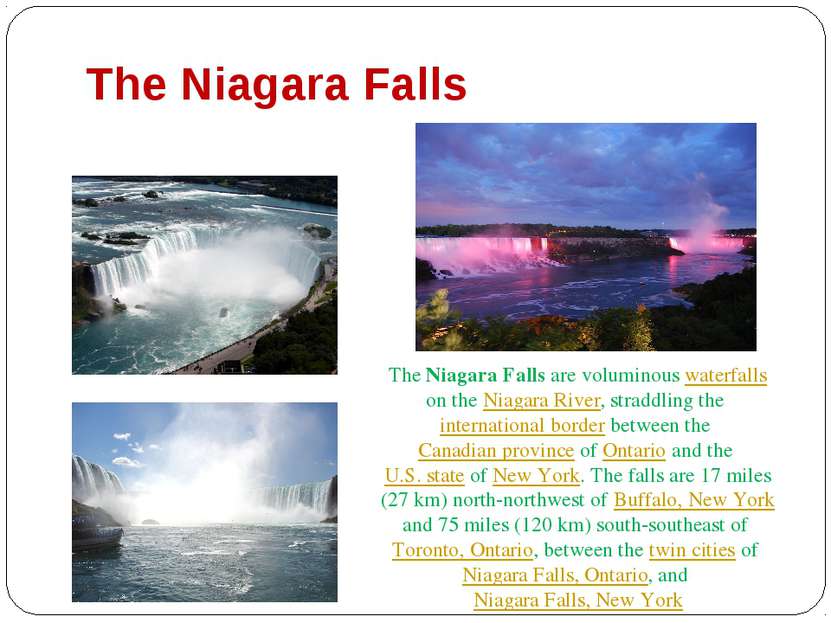 The Niagara Falls The Niagara Falls are voluminous waterfalls on the Niagara ...