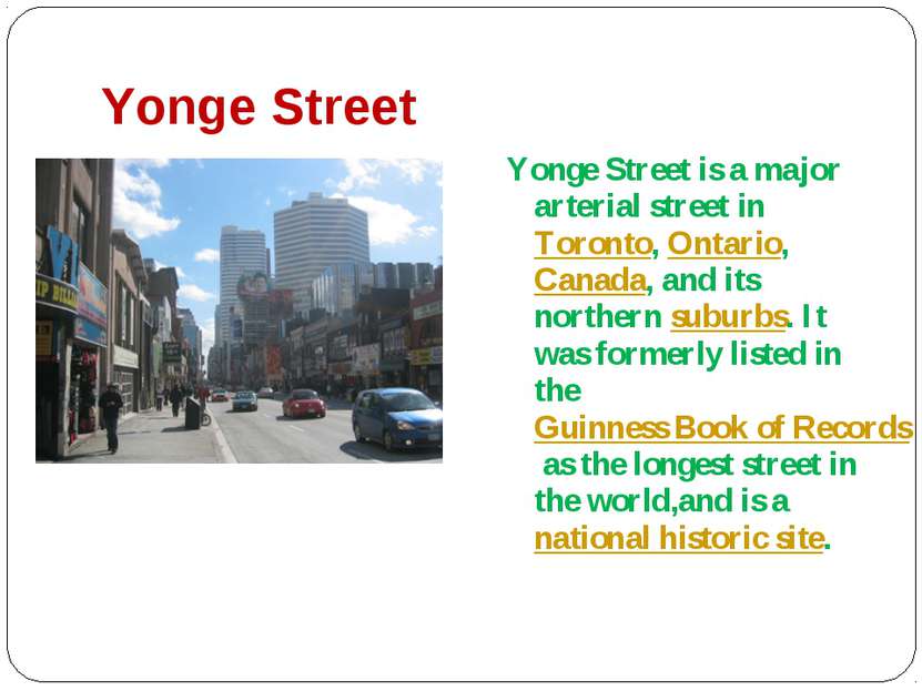 Yonge Street Yonge Street is a major arterial street in Toronto, Ontario, Can...