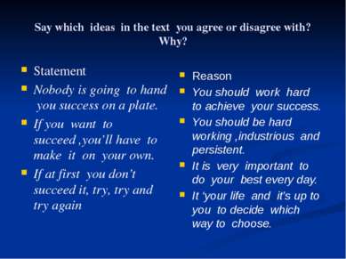 Say which ideas in the text you agree or disagree with? Why? Statement Nobody...