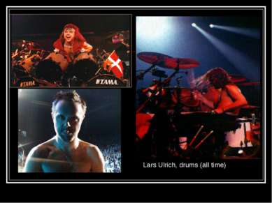 Lars Ulrich, drums (all time)