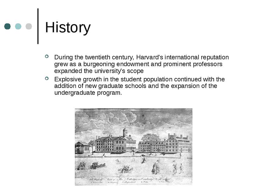 History During the twentieth century, Harvard's international reputation grew...