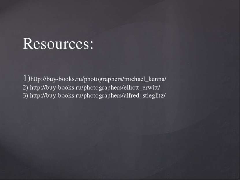 Resources: 1)http://buy-books.ru/photographers/michael_kenna/ 2) http://buy-b...