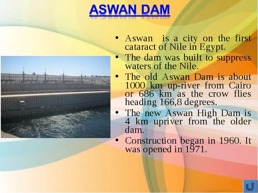Aswan is a city on the first cataract of Nile in Egypt. The dam was built to ...