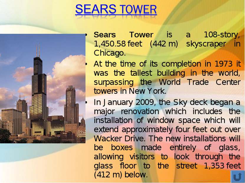 Sears Tower is a 108-story, 1,450.58 feet (442 m) skyscraper in Chicago. At t...