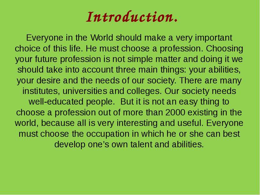 Introduction. Everyone in the World should make a very important choice of th...